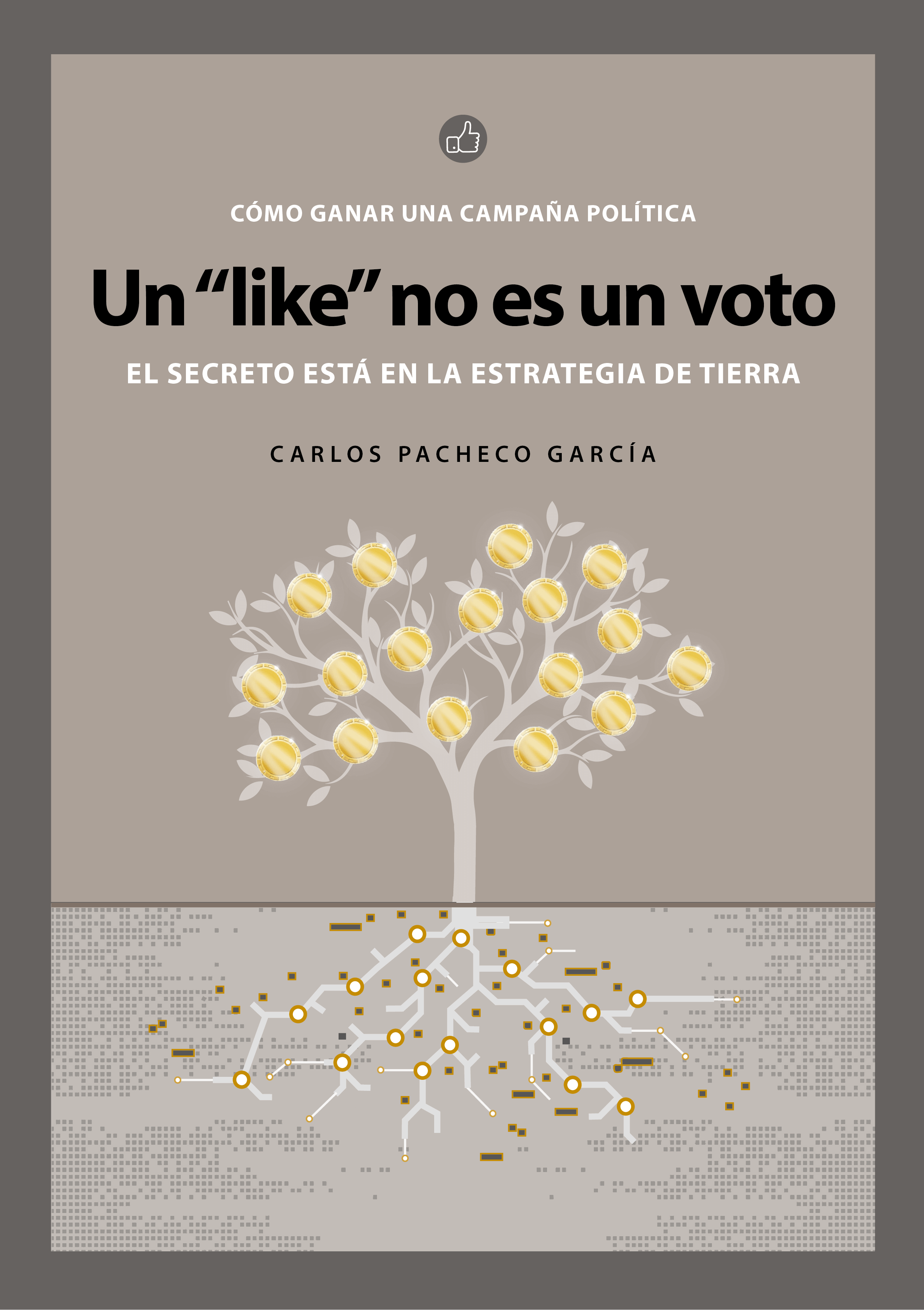 Portada del libro un like no es un voto de Carlos Pacheco García Consultor Político